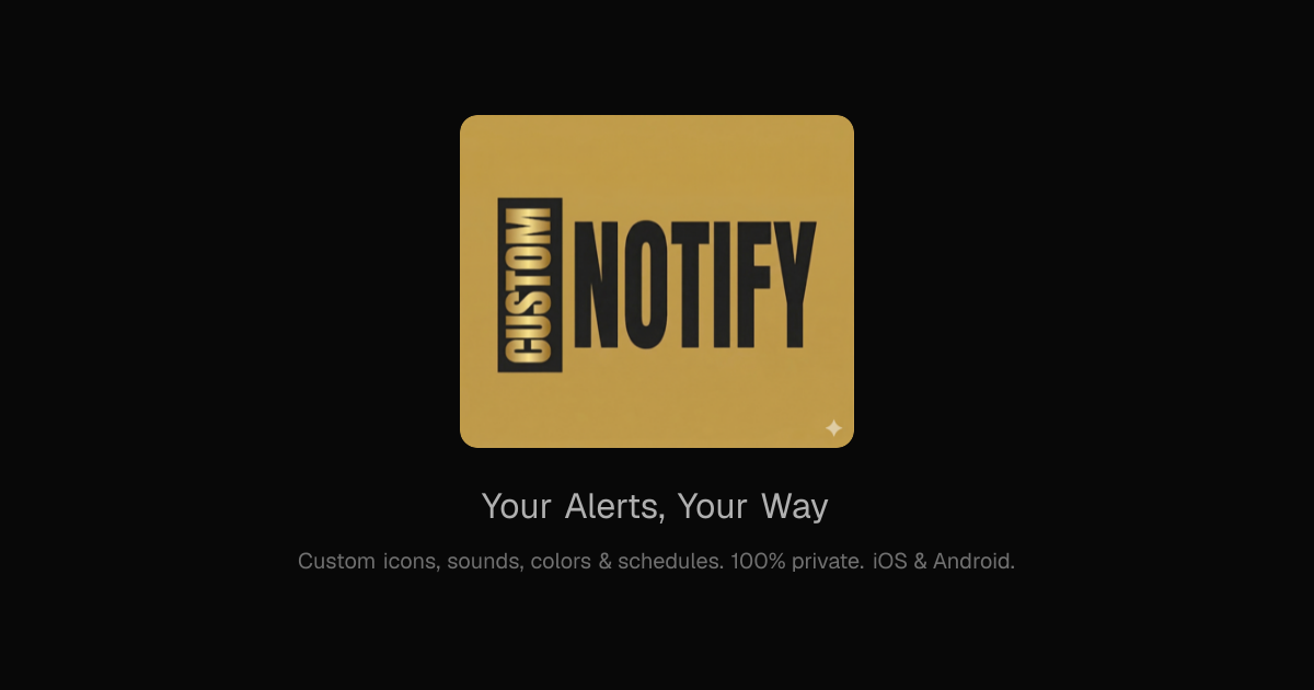 CustomNotify — Custom Notification & Reminder App for iOS & Android